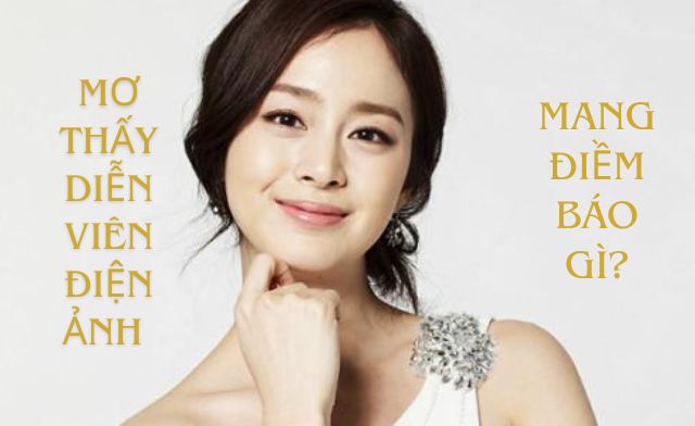Mỗi giấc mơ thấy hình ảnh diễn viên điện ảnh đều ẩn chứa con số may mắn Mỗi giấc mơ thấy hình ảnh diễn viên điện ảnh đều ẩn chứa con số may mắn