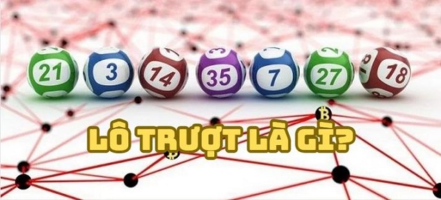 Lô trượt là gì? Lô trượt là gì?