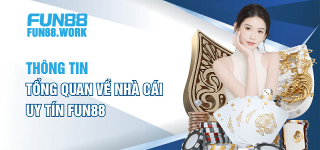 Một vài thông tin tổng quan về nhà cái Fun88 Một vài thông tin tổng quan về nhà cái Fun88