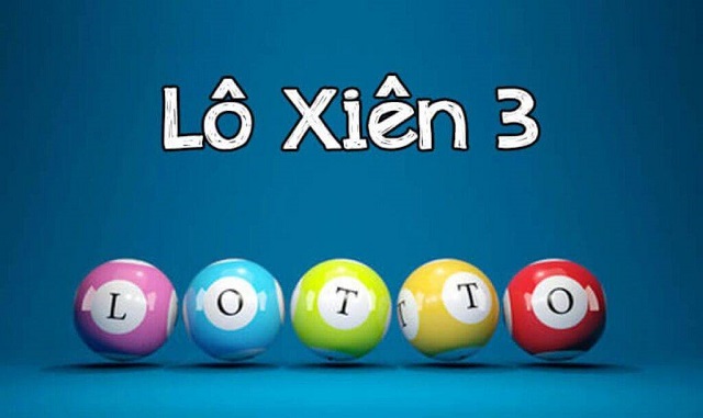 Thế nào là lô xiên 3? Thế nào là lô xiên 3?