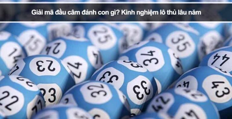 Giải mã đầu câm đánh con gì? Kinh nghiệm lô thủ lâu năm