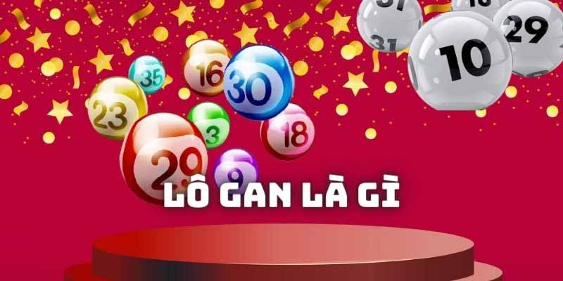 Lô gan là gì? Cách nhận biết và nuôi lô gan dễ trúng nhất