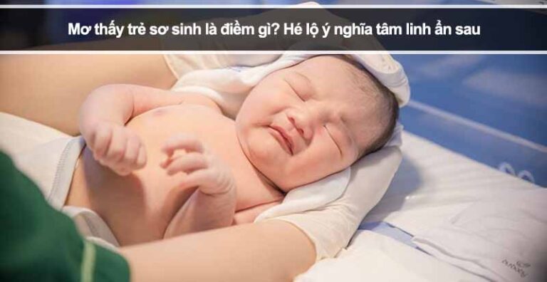 Mơ thấy trẻ sơ sinh là điềm gì? Hé lộ ý nghĩa tâm linh ẩn sau